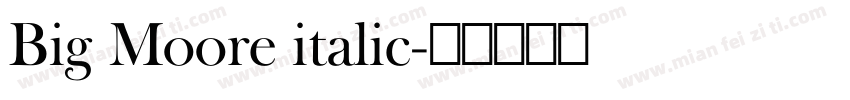 Big Moore italic字体转换